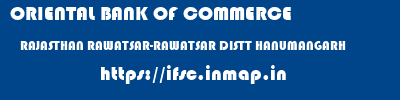 ORIENTAL BANK OF COMMERCE  RAJASTHAN RAWATSAR-RAWATSAR DISTT HANUMANGARH    ifsc code